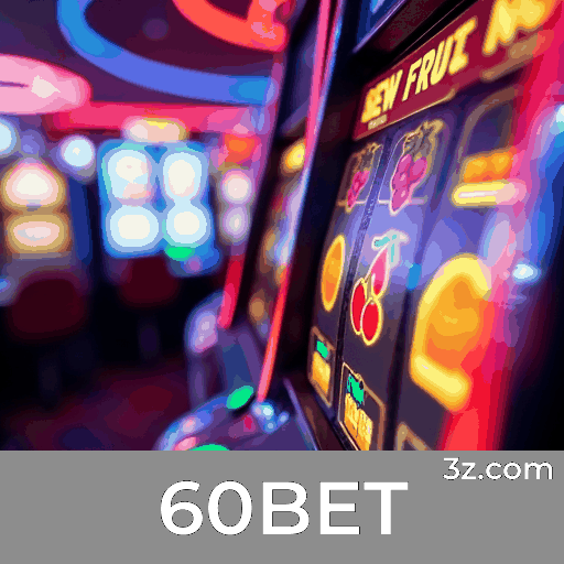 60BET: Bônus e Ofertas Incomparáveis Esperam por Você!